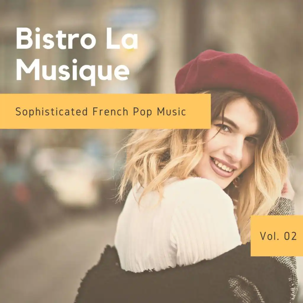 Bistro La Musique - Sophisticated French Pop Music, Vol. 02