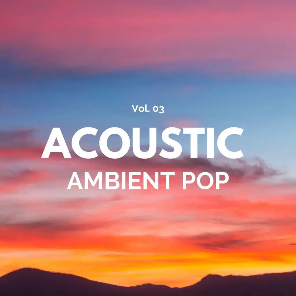 Acoustic Ambient Pop - Vol. 03