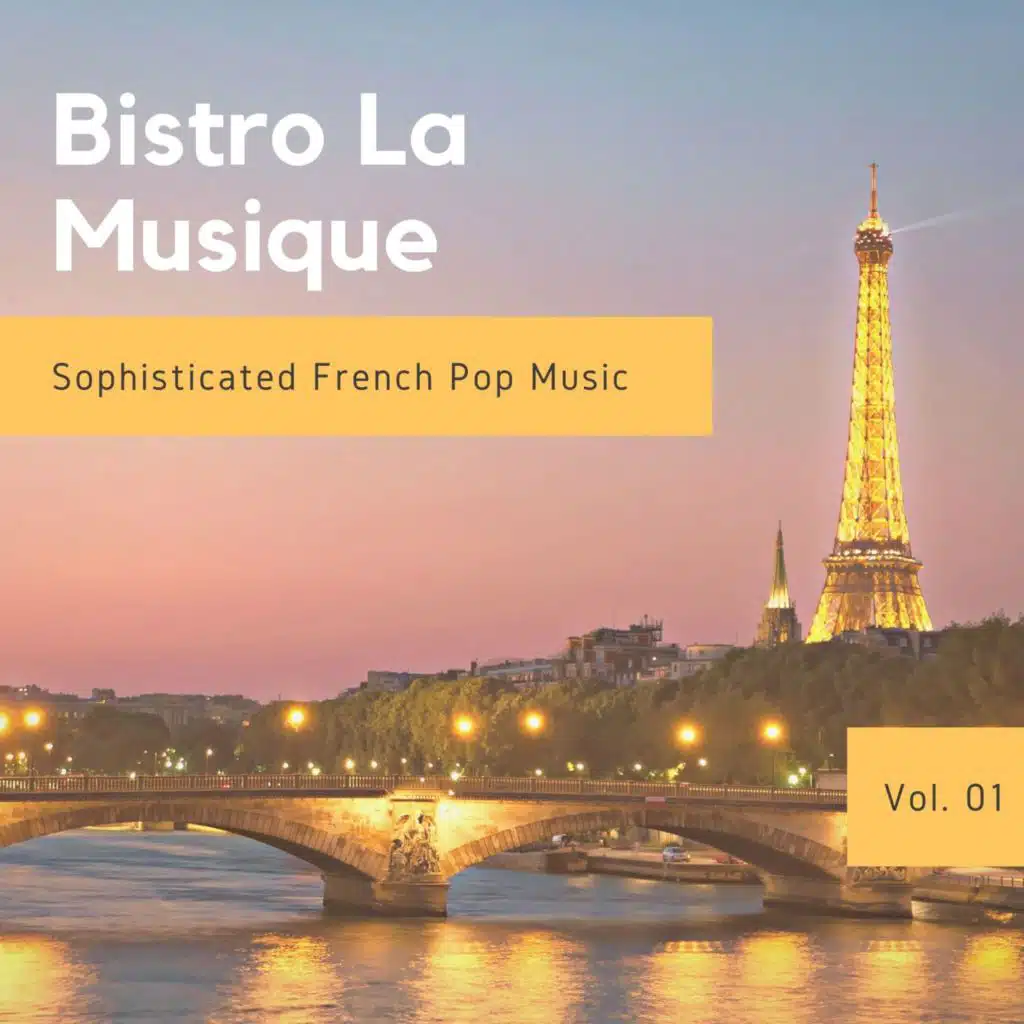 Bistro La Musique - Sophisticated French Pop Music, Vol. 01