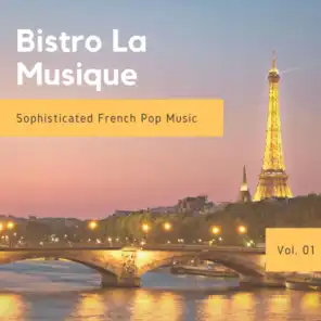 Bistro La Musique - Sophisticated French Pop Music, Vol. 01