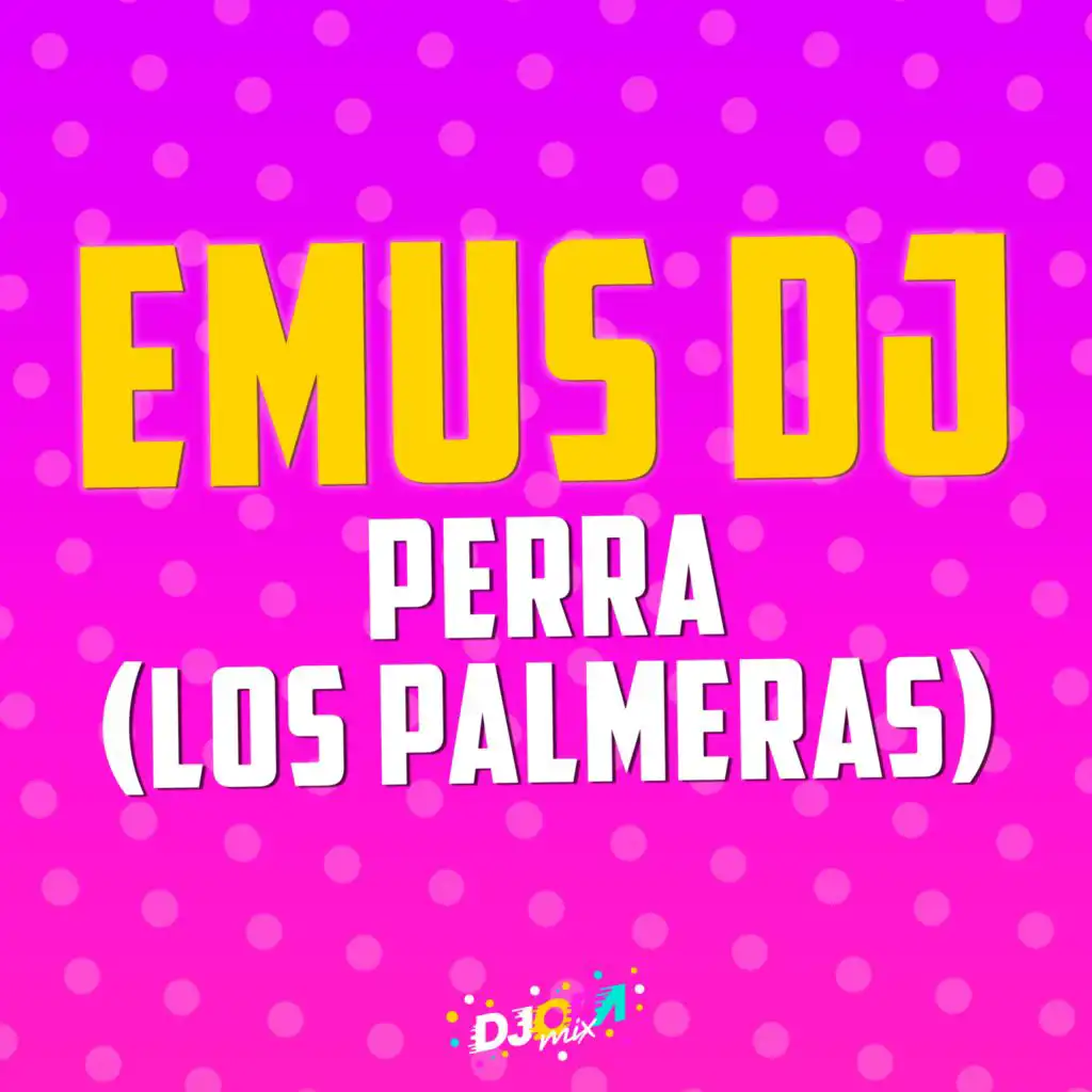 Perra (Emus DJ Remix)