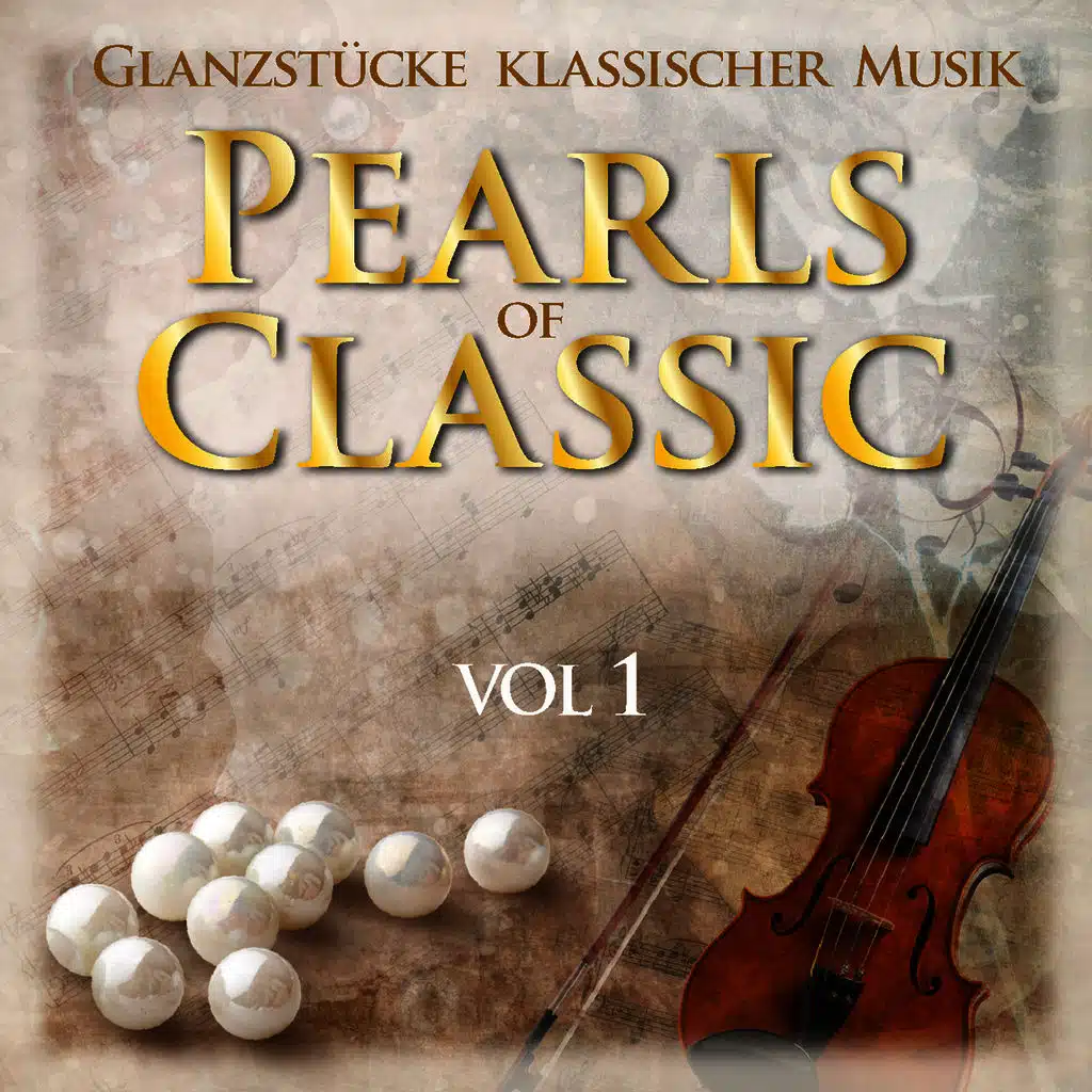 Pearls of Classic: Glanzstücke klassischer Musik, Vol. 1