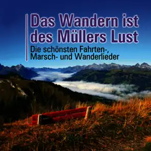 Das Wandern ist des Müllers Lust - Die 35 schönsten Fahrten- Marsch- und Wanderlieder