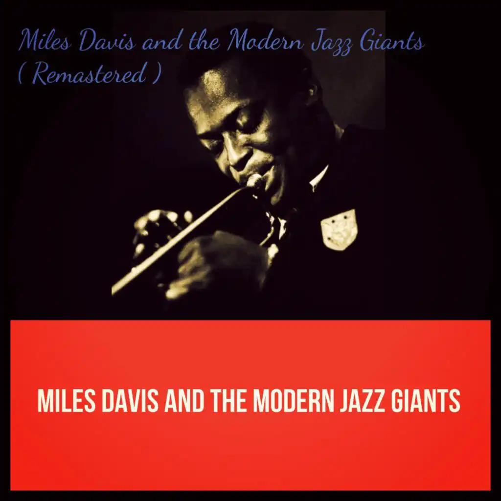 Miles Davis and the Modern Jazz Giants (Remastered)
