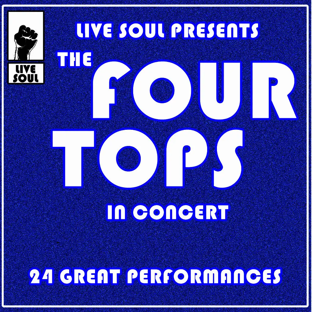 Live Soul Presents The Four Tops In Concert: 24 Great Performances