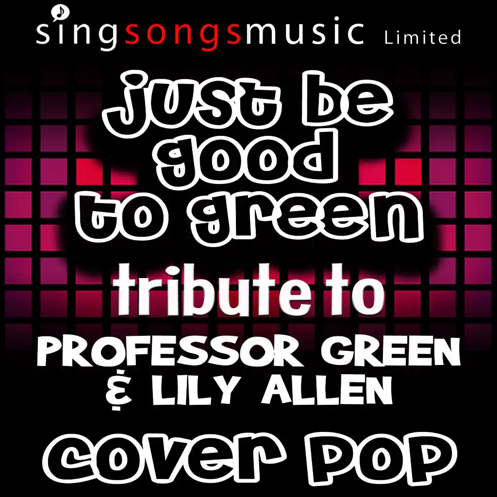 Just be Good to Green (Tribute to Professor Green & Lily Allen)