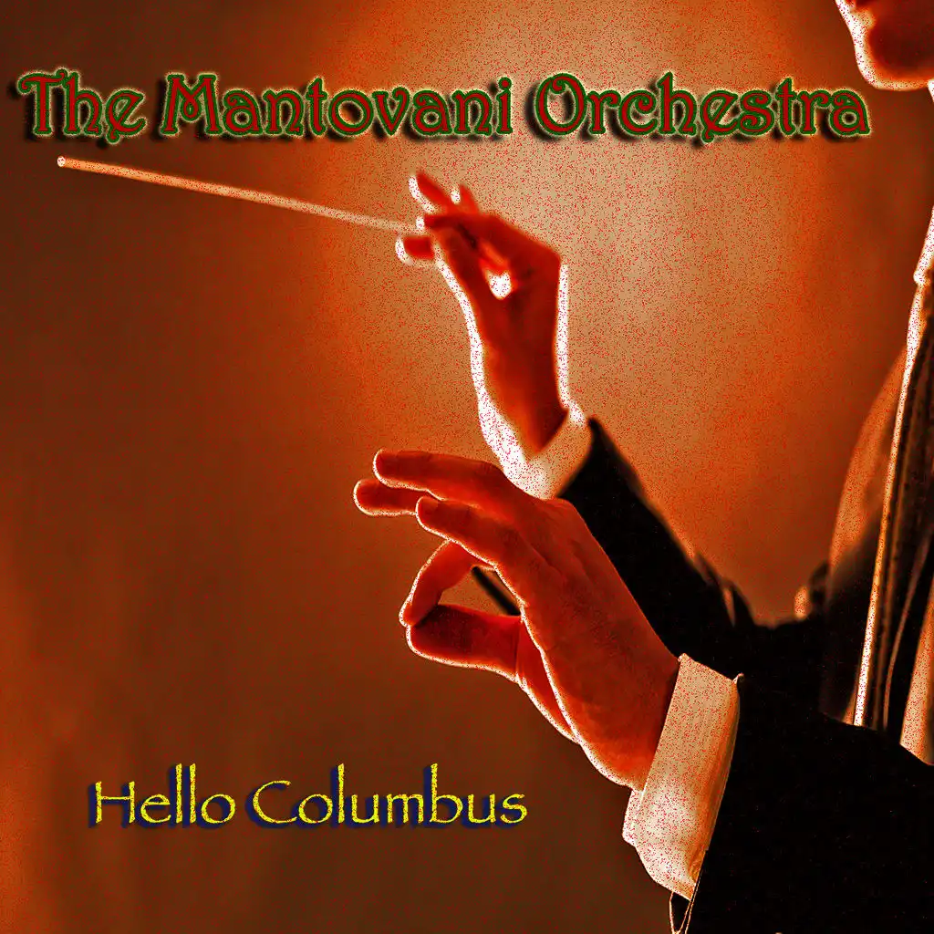 Mantovani Orchestra: Hello Columbus