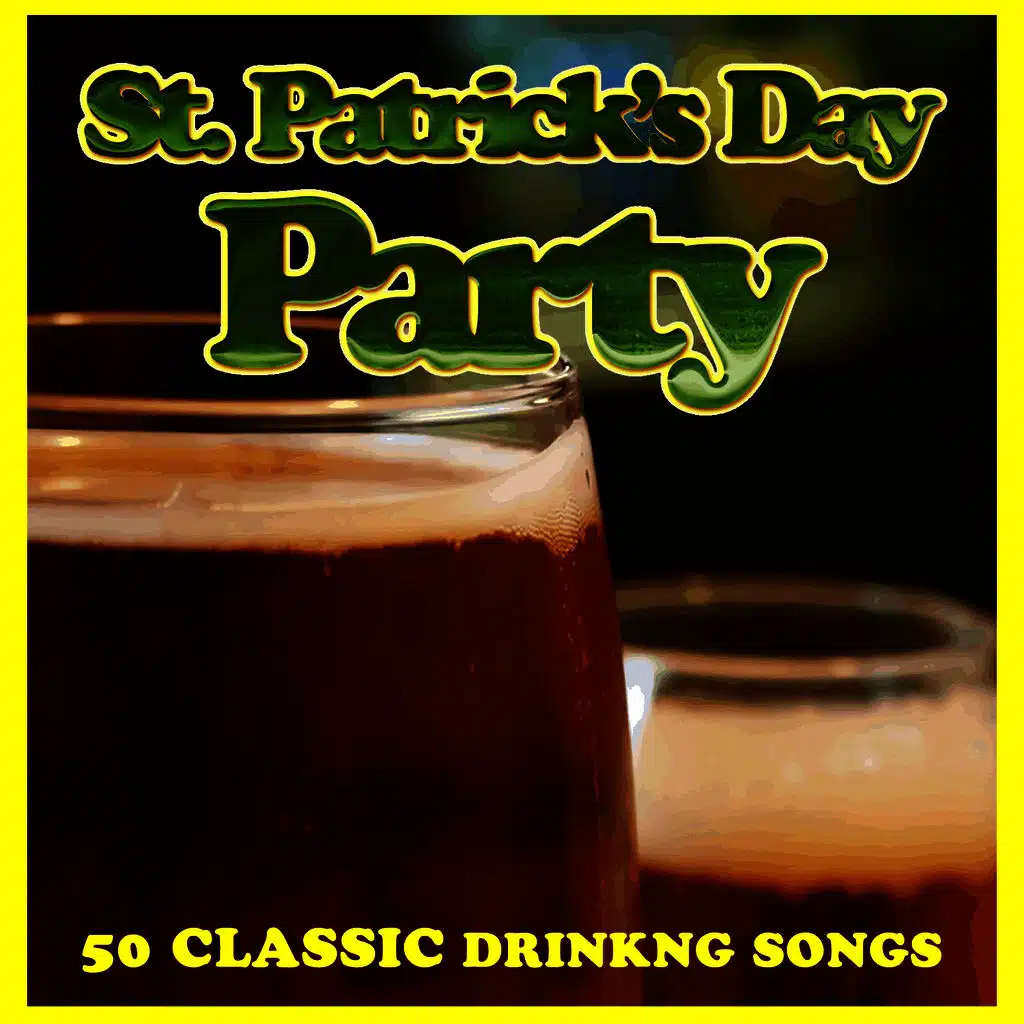 St. Patrick's Day Party: 50 Classic Drinking Songs