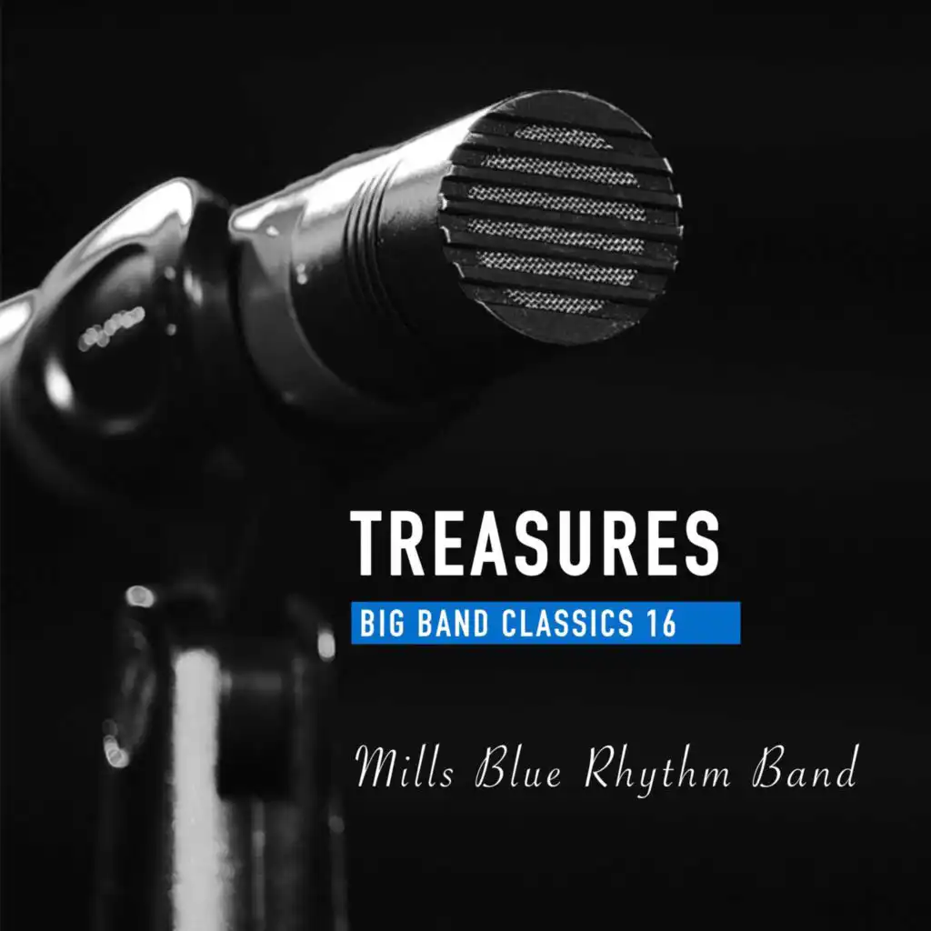 Treasures Big Band Classics, Vol. 16: Mills Blue Rhythm Band