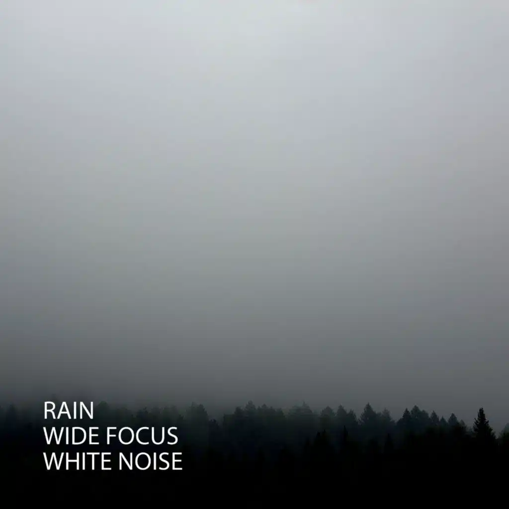 Rain: Wide Focus White Noise