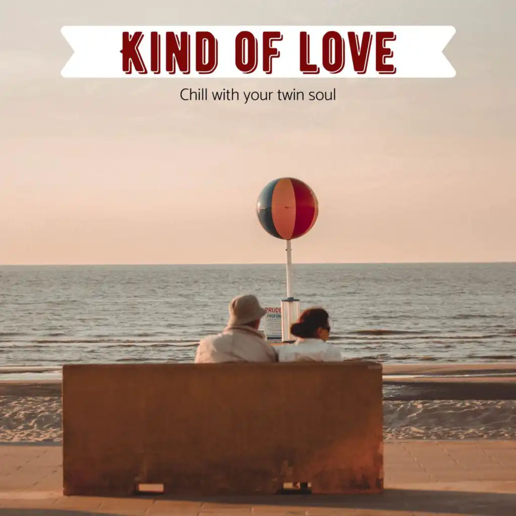 Kind of Love (Chill with Your Twin Soul)