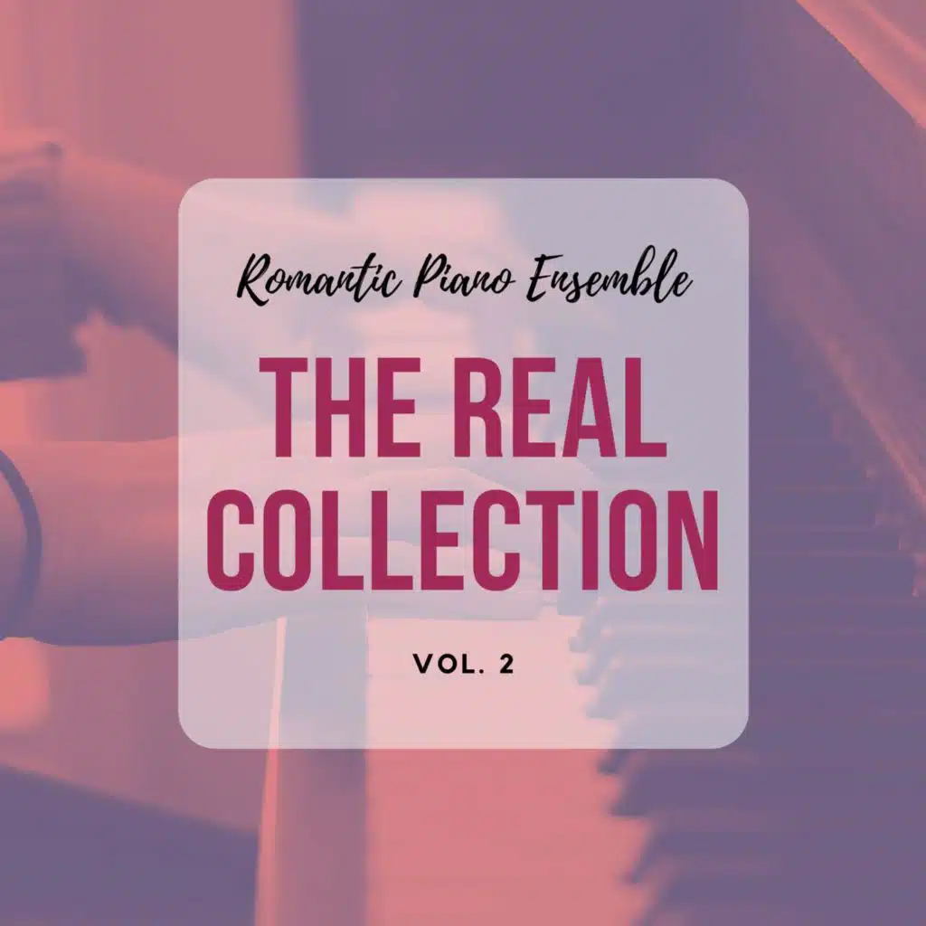 Romantic Piano Ensemble (the Real Collection Vol 2)
