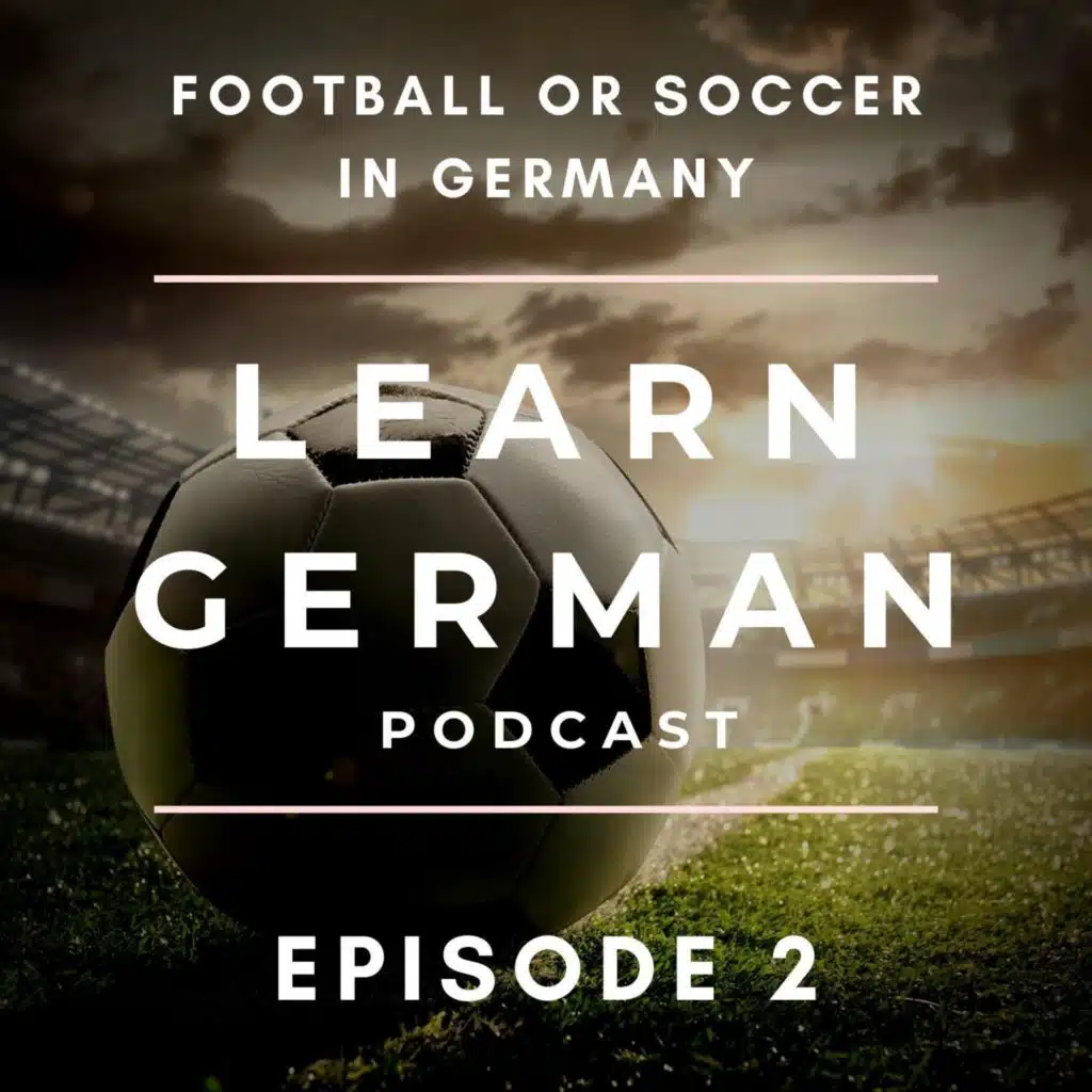 Learn German Podcast: The German Football Association (Deutscher Fußball-Bund), Pt. 2