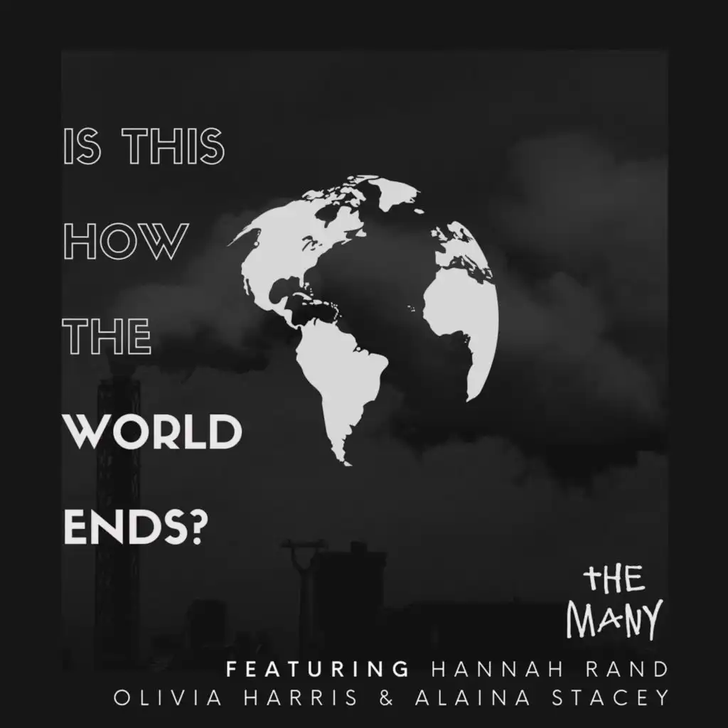 Is This How the World Ends (feat. Hannah Rand, Alaina Stacey & Olivia Harris)