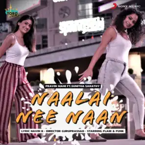 Naalai Nee Naan (feat. Sunitha Sarathy)