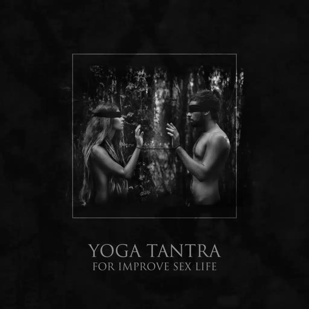 Yoga Tantra for Improve Sex Life (Couple Calm Feeling and Tantra Sexuality Meditation)
