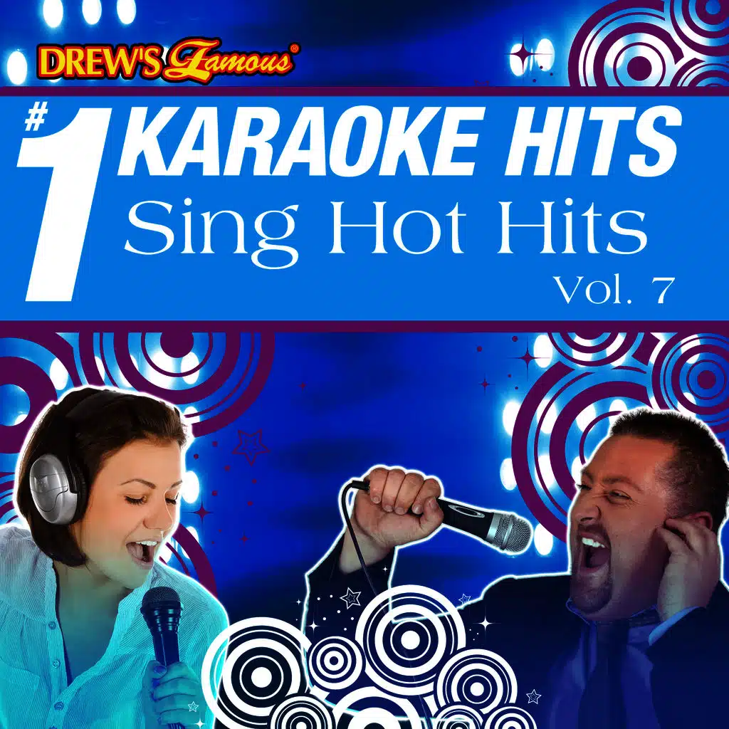 Drew's Famous # 1 Karaoke Hits: Sing Hot Hits, Vol. 7