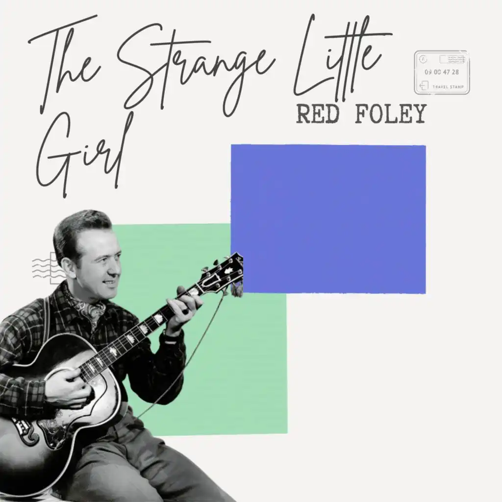 The Strange Little Girl - Red Foley