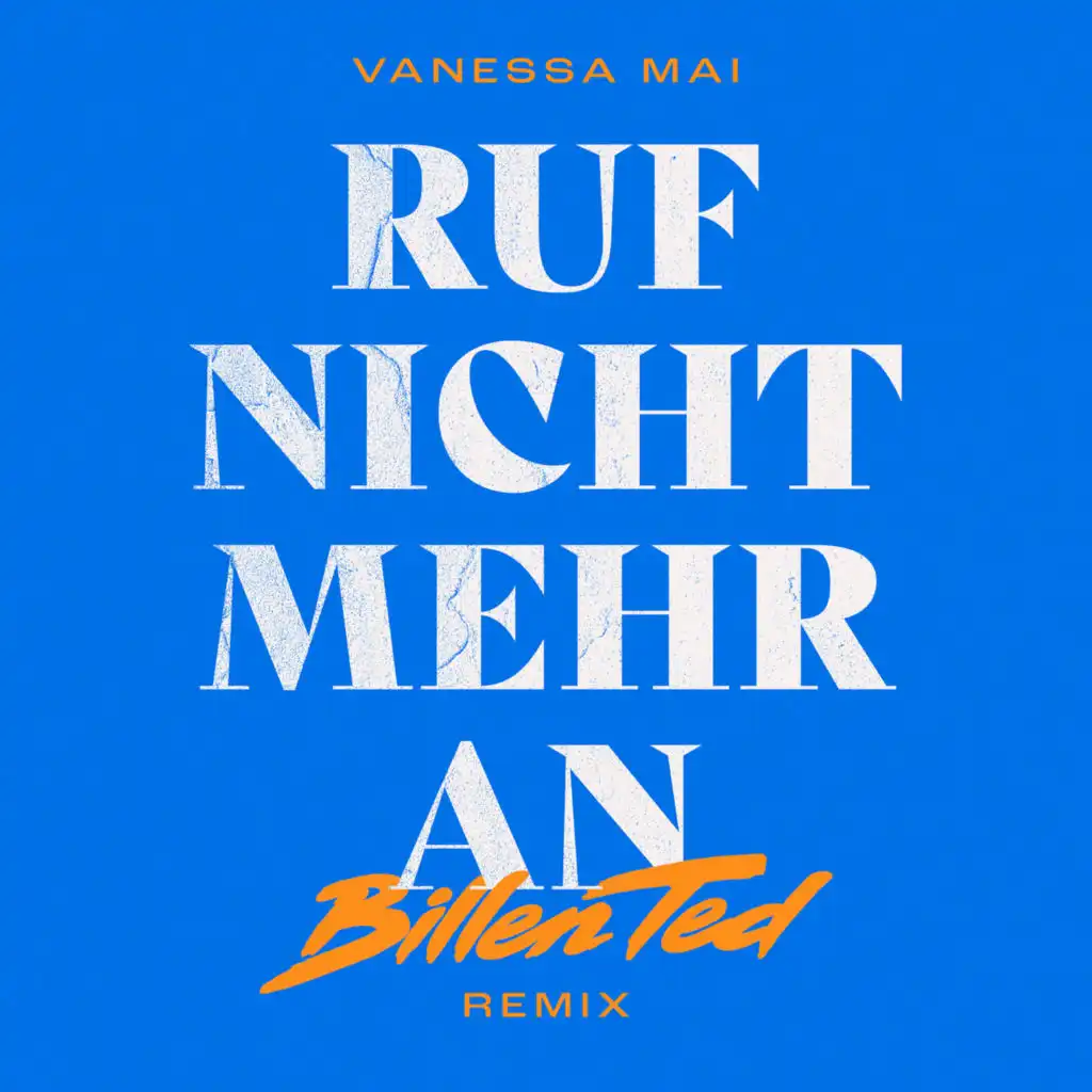 Ruf nicht mehr an (Billen Ted Remix)