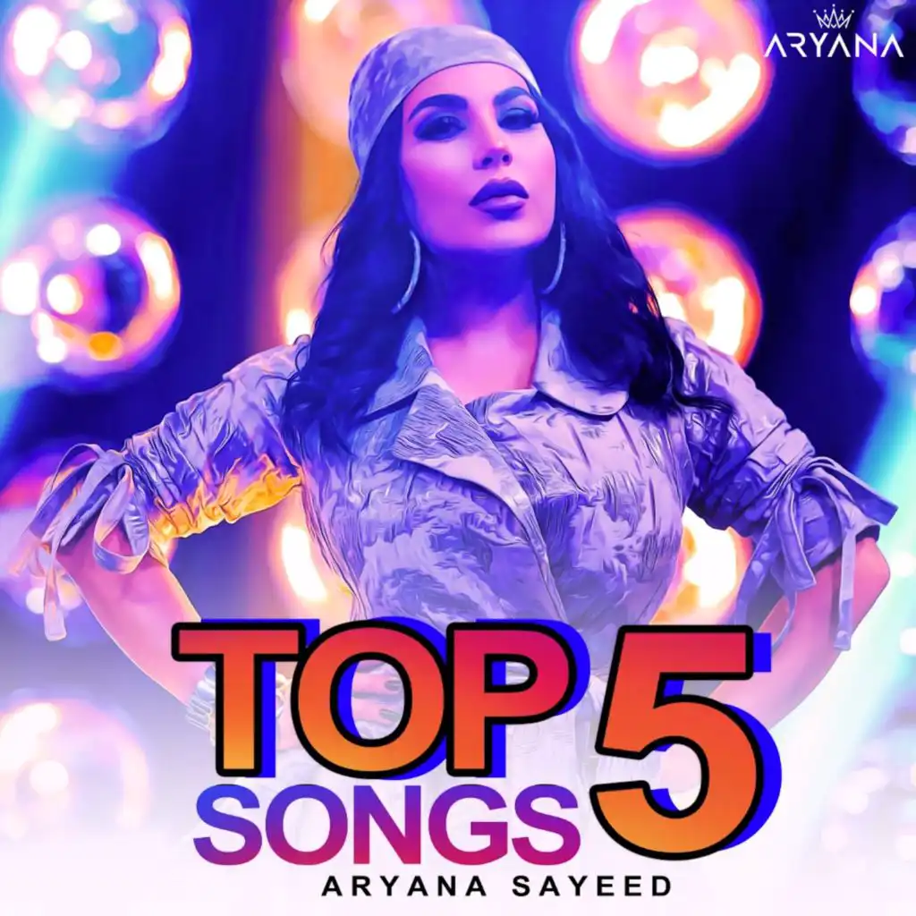 Aryana Sayeed Top 5 Songs