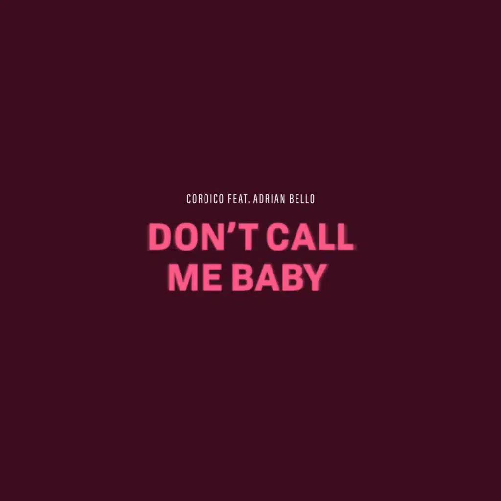 Don't Call Me Baby (feat. Adrian Bello)