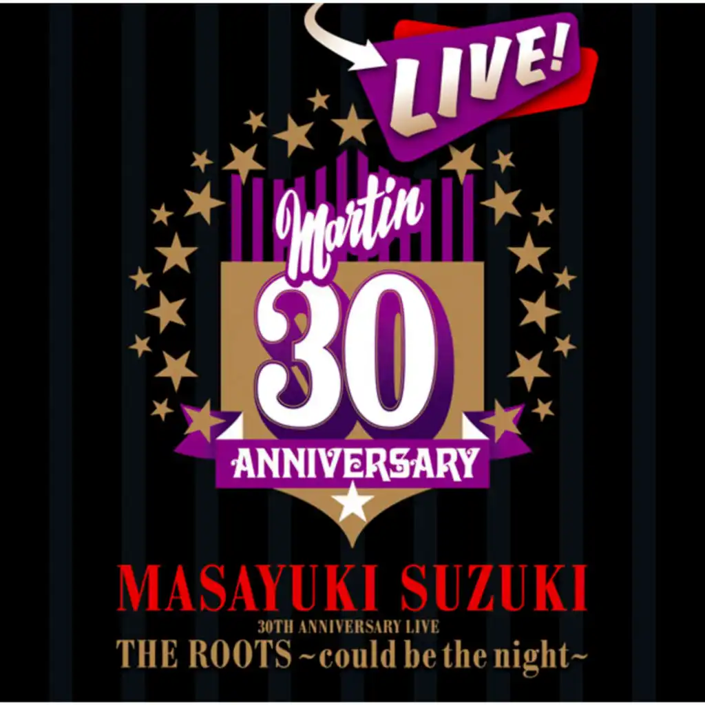 MASAYUKI SUZUKI 30TH ANNIVERSARY LIVE THE ROOTS - could be the night