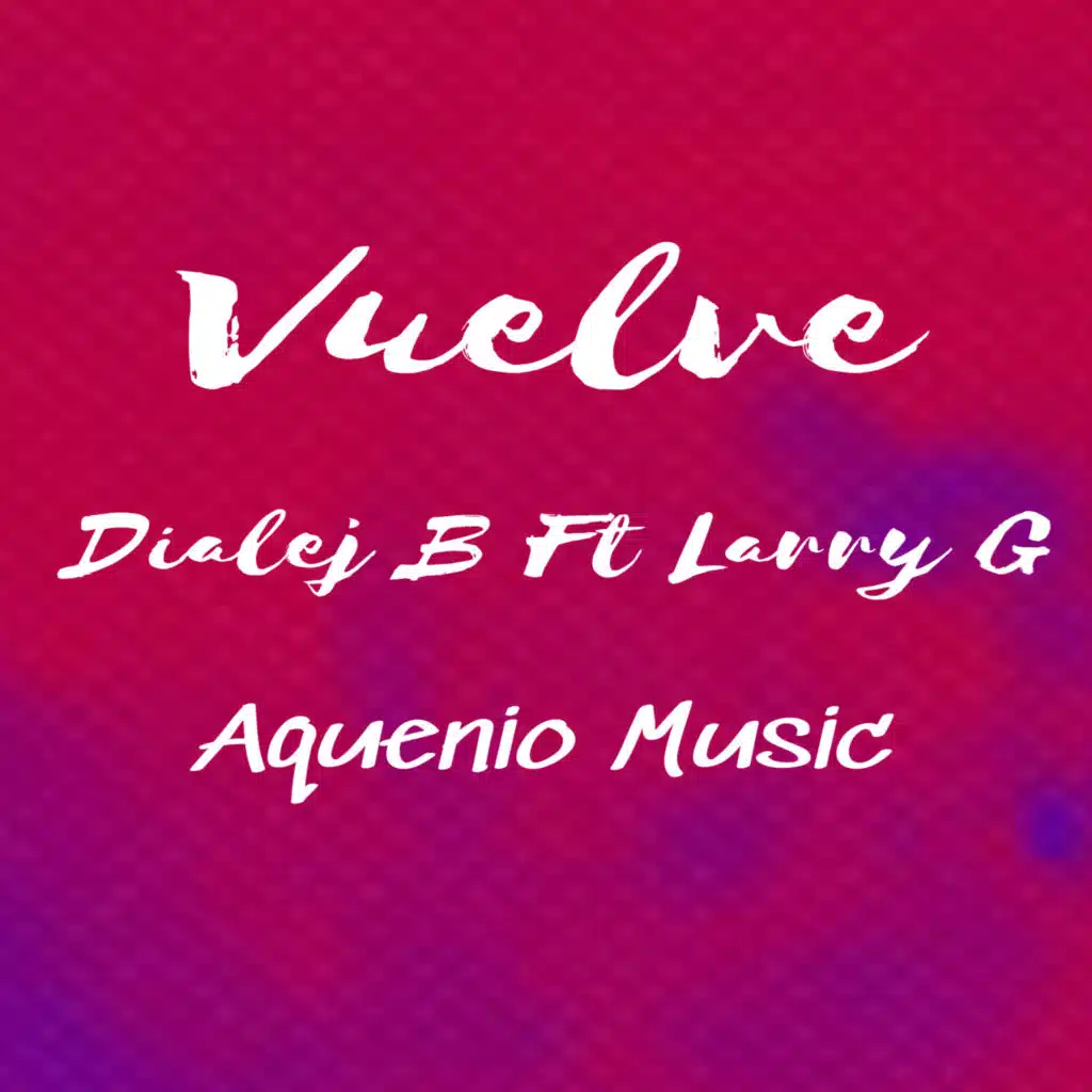 Vuelve (feat. Larry G)