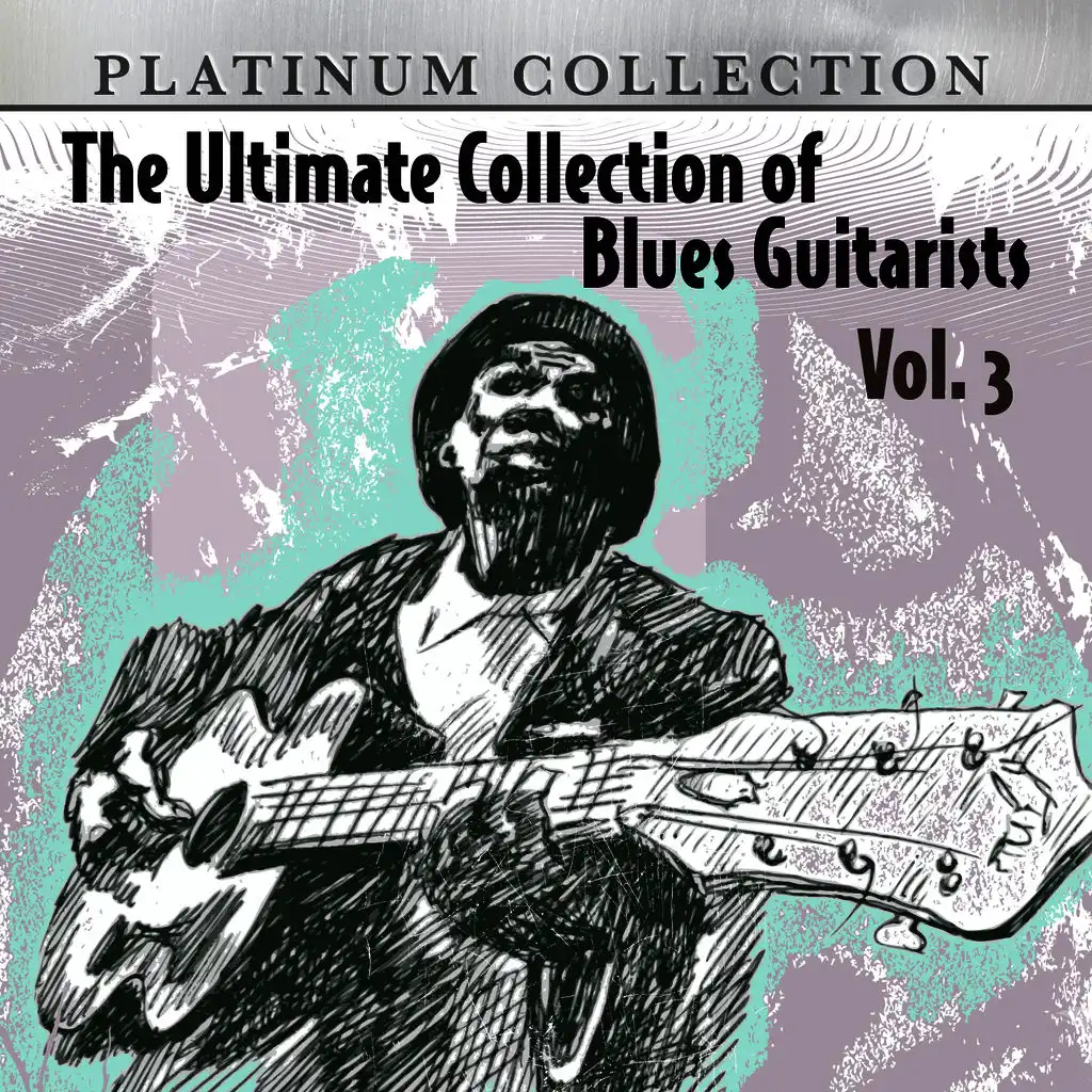 The Ultimate Collection of Blues Guitarists, Vol. 3