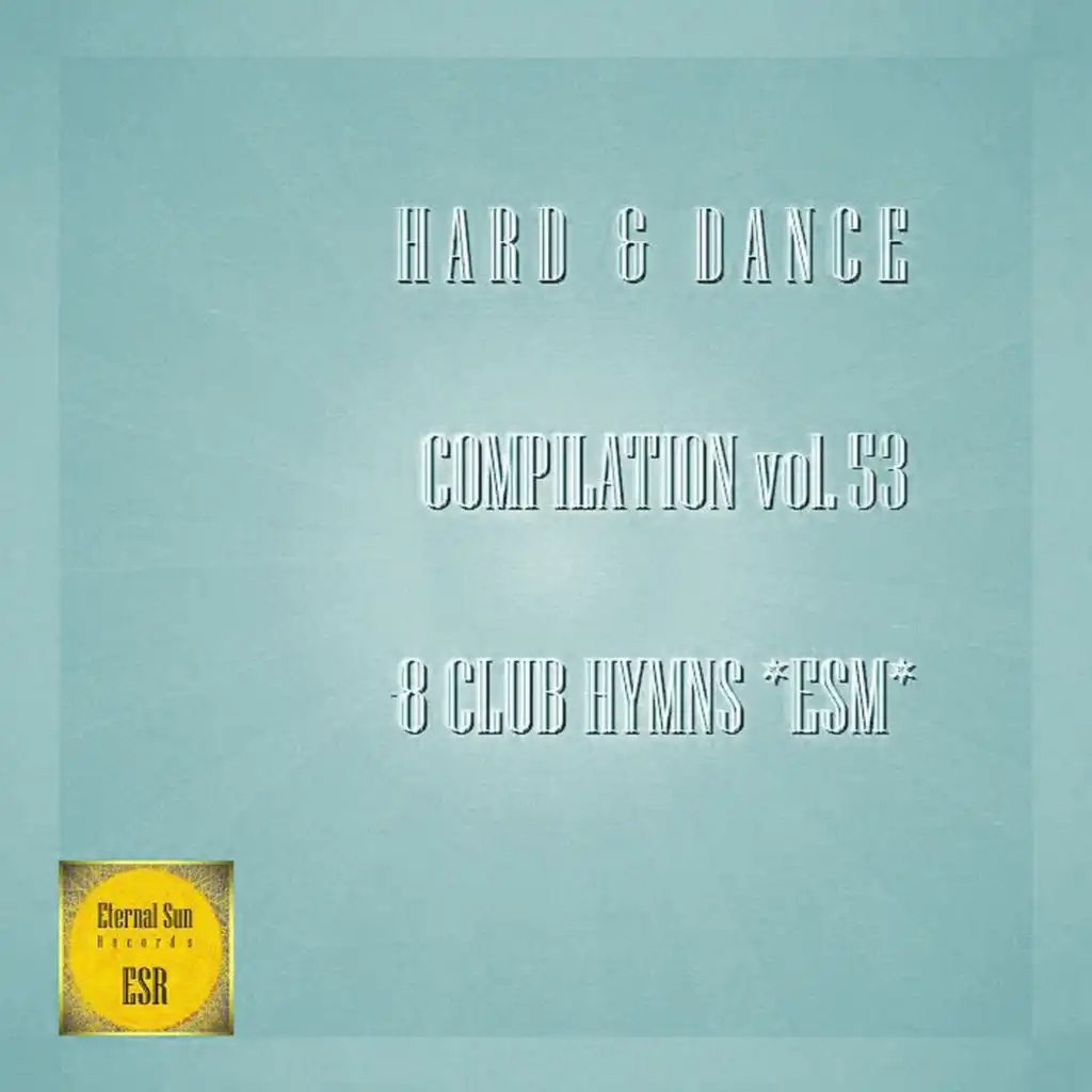 Hard & Dance Compilation, Vol. 53: 8 Club Hymns ESM