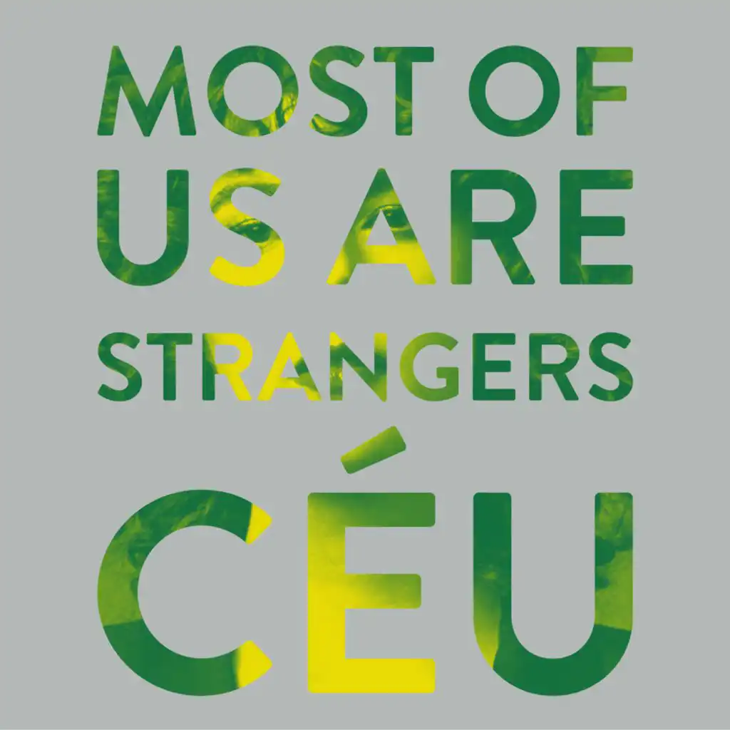 Most of Us Are Strangers (feat. Céu)