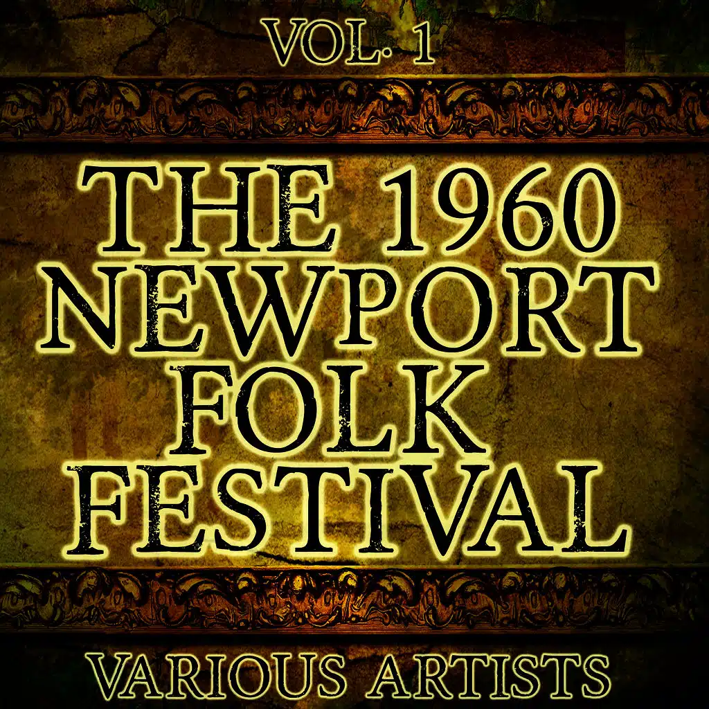The 1960 Newport Folk Festival Vol. 1