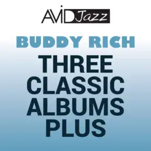 Three Classic Albums Plus (The Wailing Buddy Rich / The Swinging Buddy Rich / Buddy and Sweets / This One's for Basie) (Remastered)