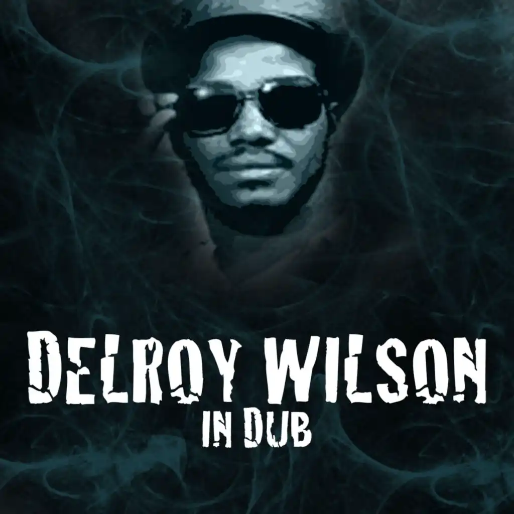 Delroy Wilson in Dub