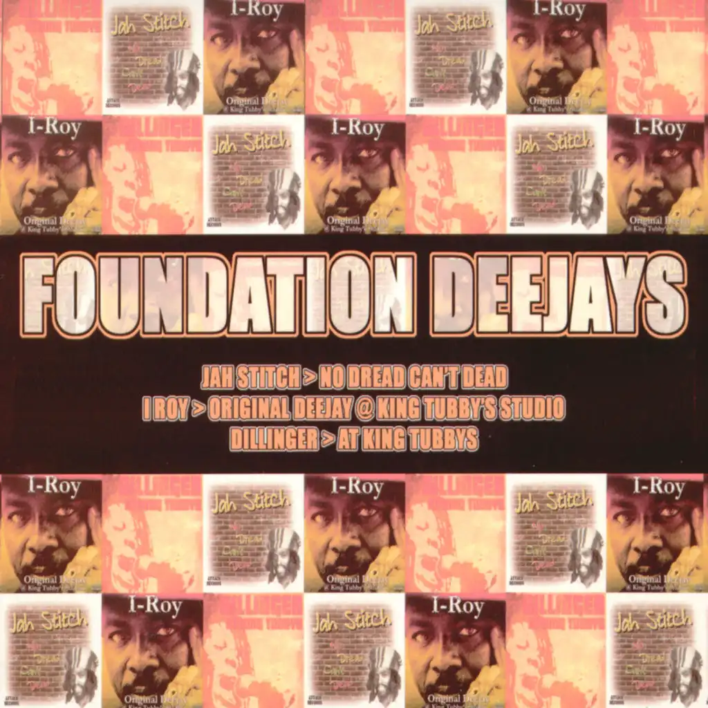 Foundation Deejays: No Dread Can't Dead, Original Deejay @ King Tubby's Studio & at King Tubby's