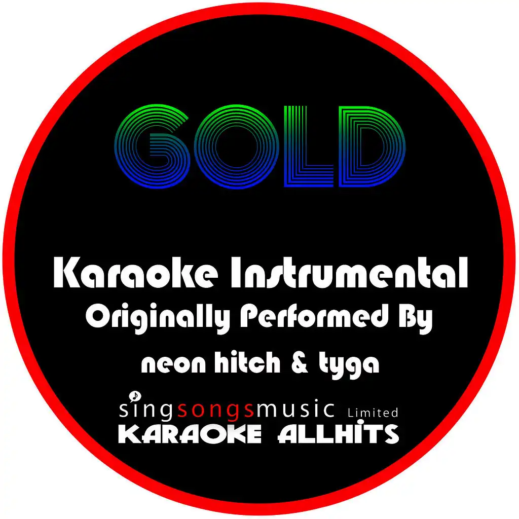 Gold (Originally Performed By Neon Hitch & Tyga) [Instrumental Version]