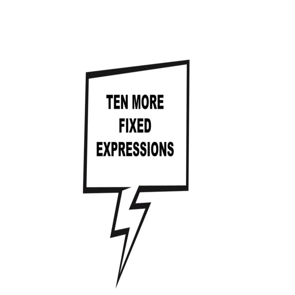 285. Ten More Fixed Expressions (with Paul Taylor)