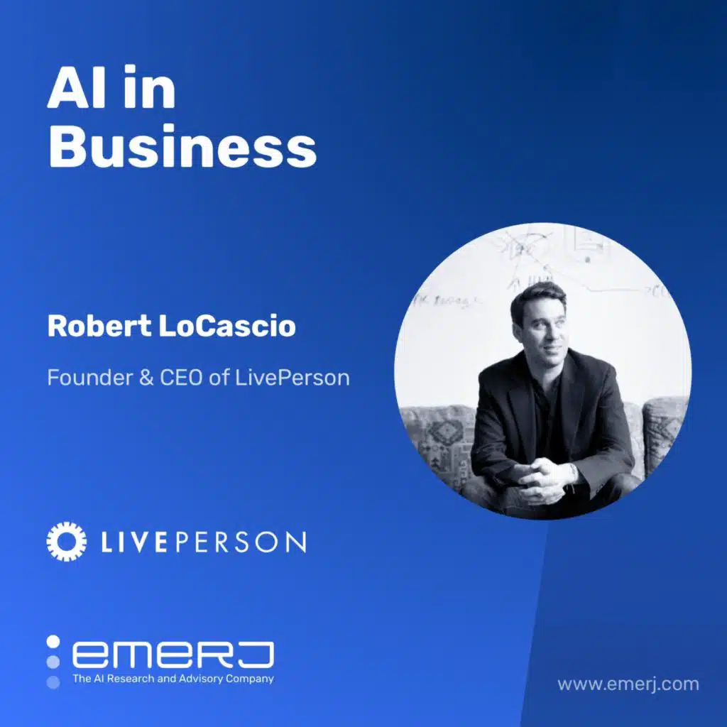 AI and the Evolution and Automation of Live Chat - with LivePerson CEO Robert LoCascio