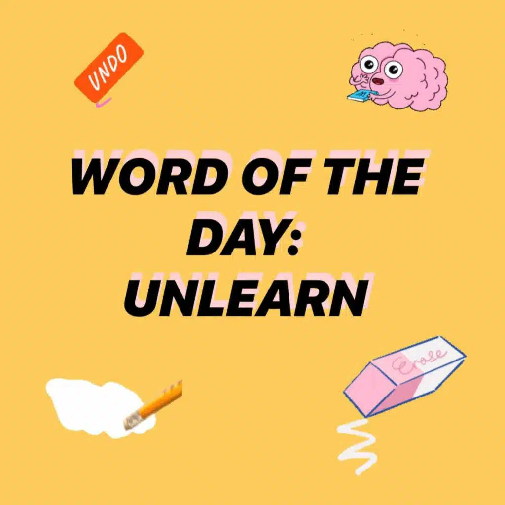 Word of the Day: Unlearn