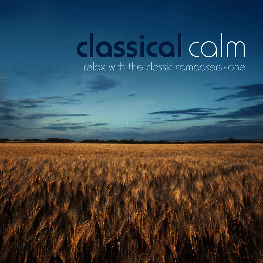 Classical Calm… Relax With The Classic Composers, Vol. 1