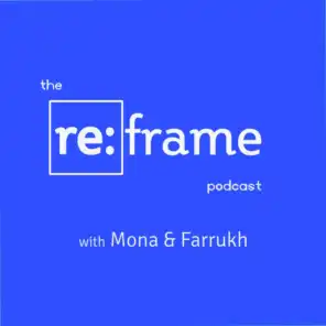 the reframe podcast: re010 - Omran Shafique
