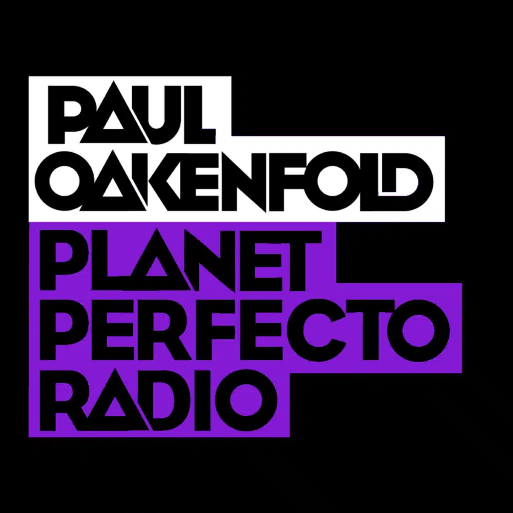 Planet Perfecto Podcast 562 ft. Paul Oakenfold
