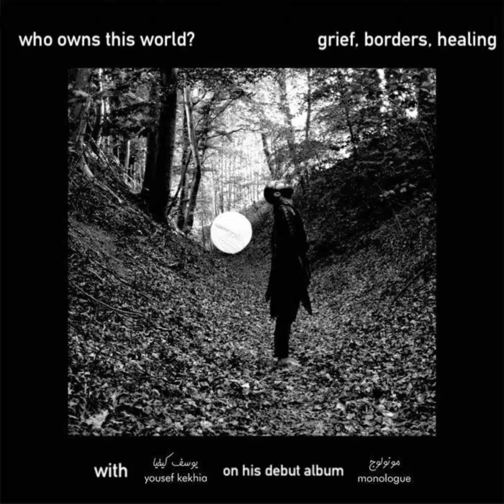 28/Who Owns This World? Grief, Borders and Music [Correct Version] (with Yousef Kekhia)