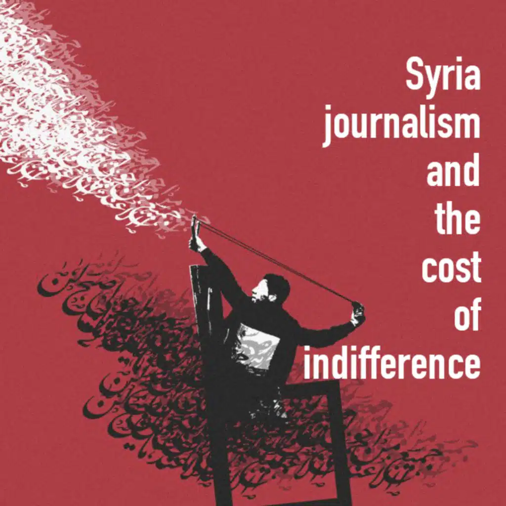 10/Syria, Journalism and the Cost of Indifference (with Kareem Shaheen)