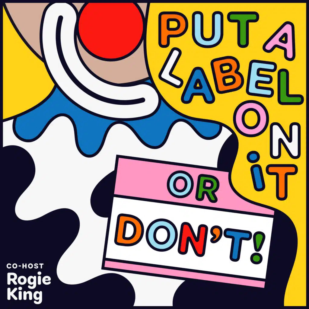 Put A Label On It (Or Don't)