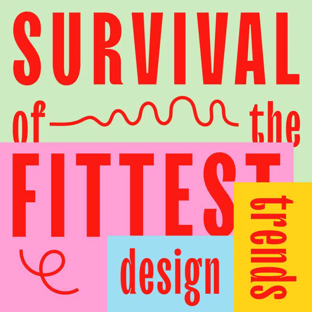 Survival Of The Fittest Design Trends