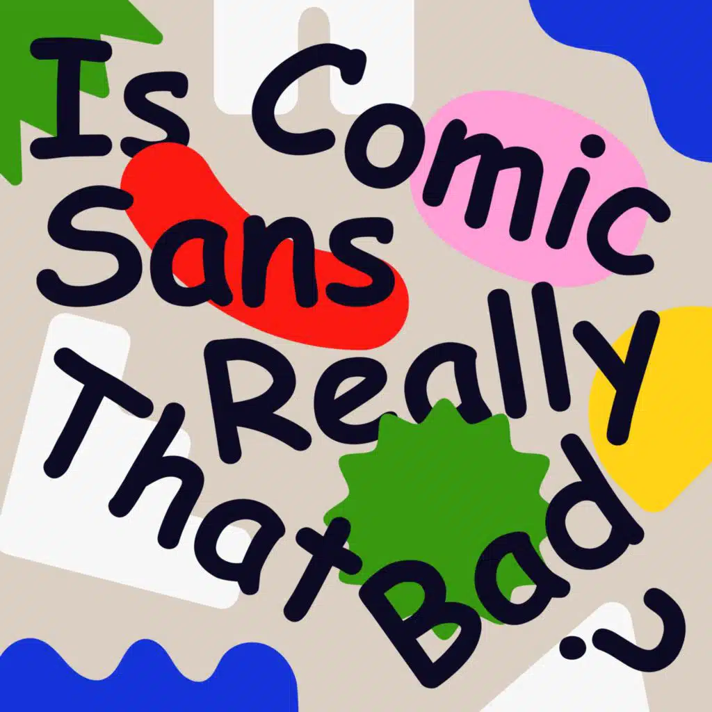 Is Comic Sans Really That Bad?