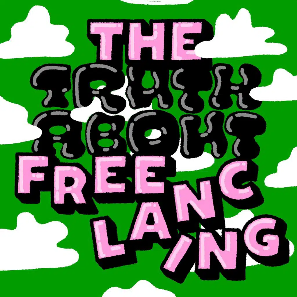 The Truth About Freelancing