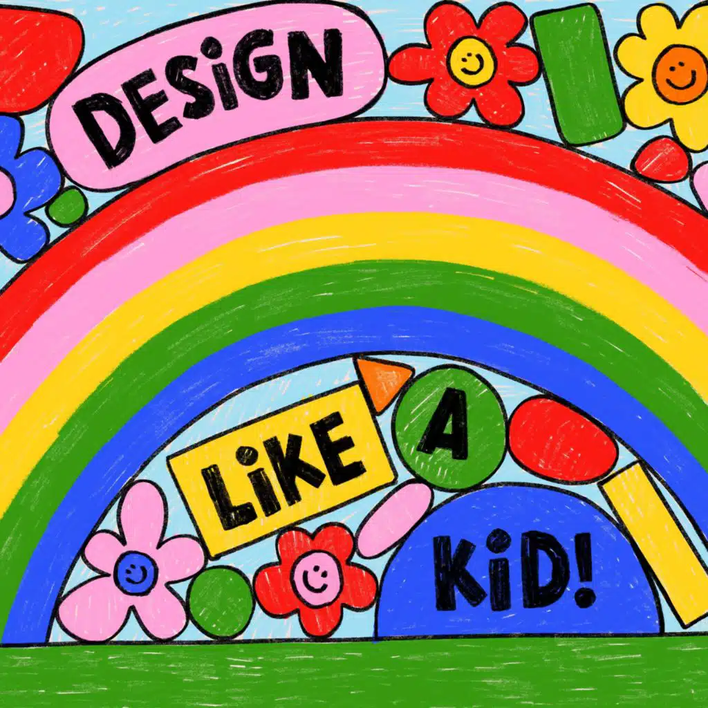 Design Like A Kid