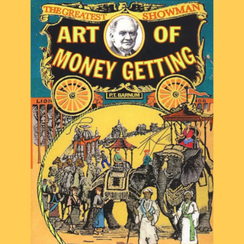 The Art of Money Getting: Golden Rules for Making Money by P.T Barnum | Episode 1 |