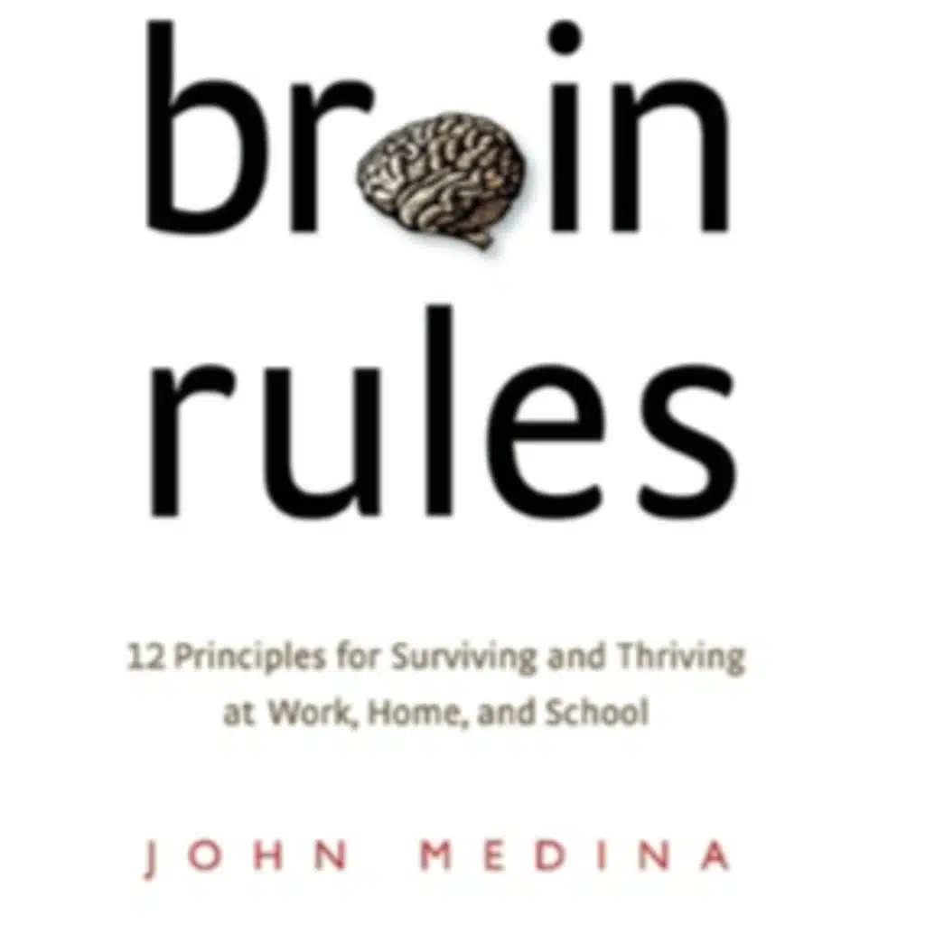 Brain Rules 12 Principles for Surviving and Thriving at Work, Home, and School. By Dr. John Medina | Episode 1 |